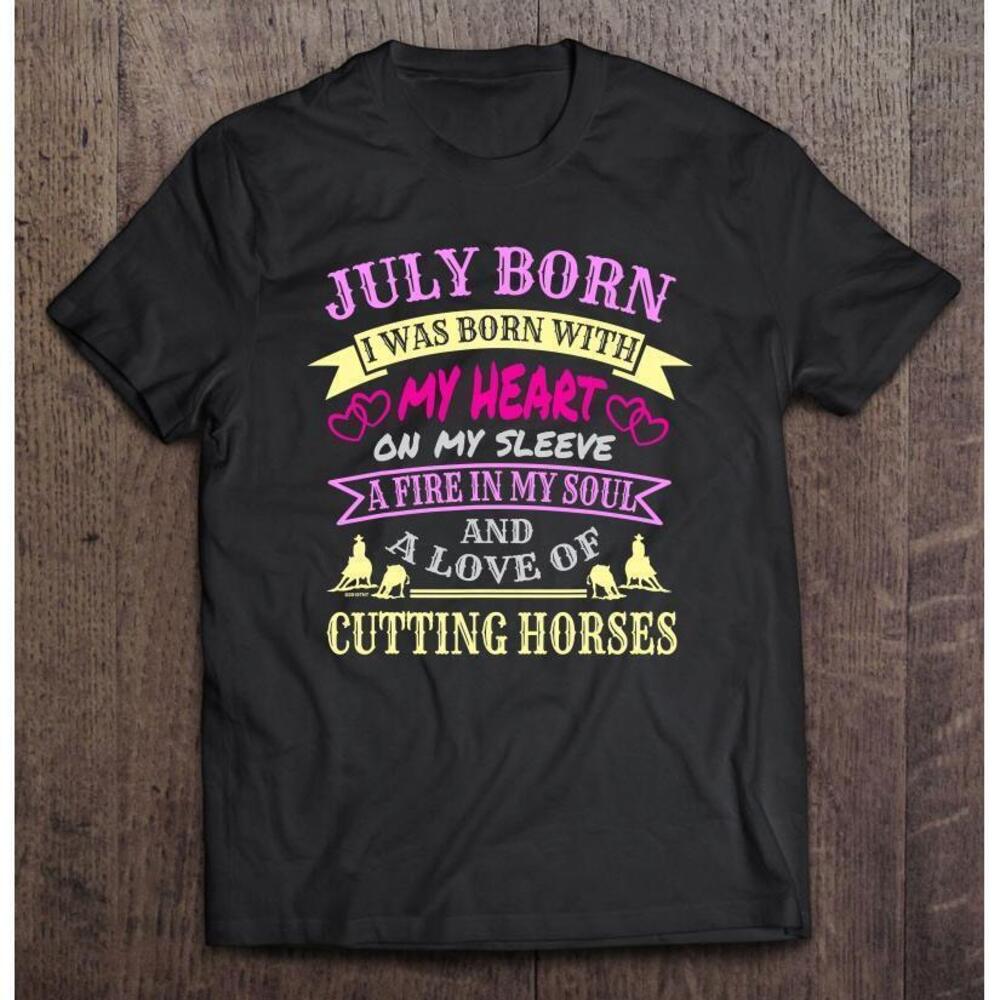 July Birthday Love Of Cutting Horses T Shirt